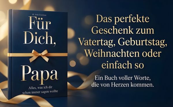 Produktbild: F&uuml;r Dich, Papa - Alles was ich dir schon immer sagen wollte &ndash; Das Papa Geschenk Buch