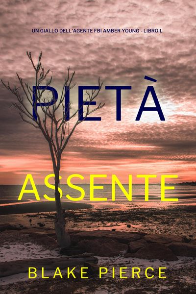 Produktbild: Piet&agrave; Assente (Un giallo dell'agente FBI Amber Young - Libro 1)