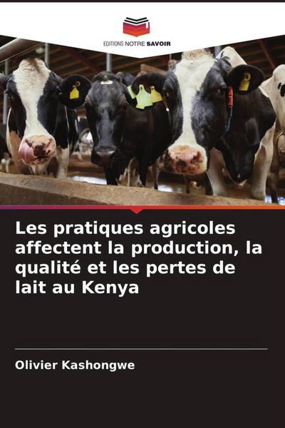 Produktbild: Les pratiques agricoles affectent la production, la qualit&eacute; et les pertes de lait au Kenya