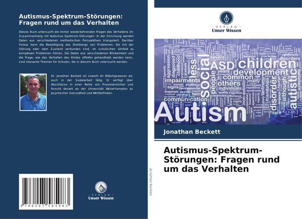 Autismus-Spektrum-Störungen: Fragen rund um das Verhalten, Taschenbuch von Jonathan Beckett, Verlag Unser Wissen, 9786207585083
