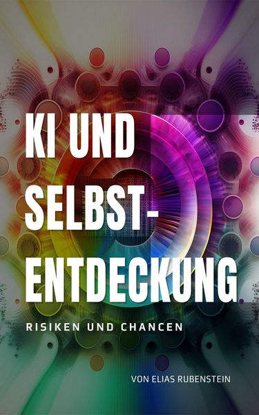 Produktbild: KI und Selbstentdeckung: Risiken und Chancen