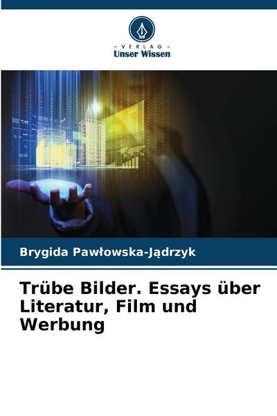 Produktbild: Tr&uuml;be Bilder. Essays &uuml;ber Literatur, Film und Werbung