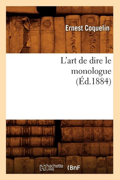 Produktbild: L'art de dire le monologue (&Eacute;d.1884)