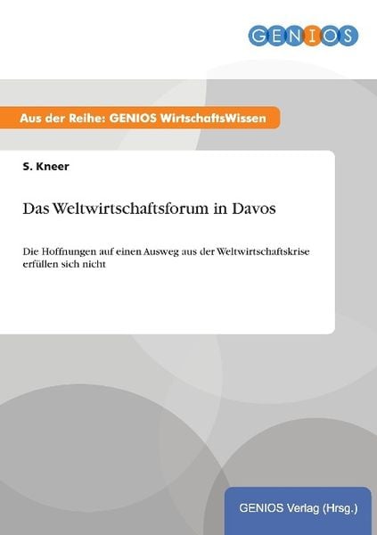 Das Weltwirtschaftsforum in Davos, Taschenbuch von S. Kneer, GRIN, 978-3-7379-4340-6