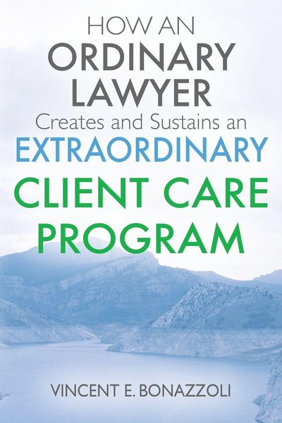 Produktbild: How An Ordinary Lawyer Creates and Sustains An Extraordinary Client Care Program