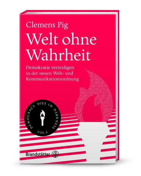 Welt ohne Wahrheit, Gebundene Ausgabe von Clemens Pig, Brandstätter Verlag, 9783710609626