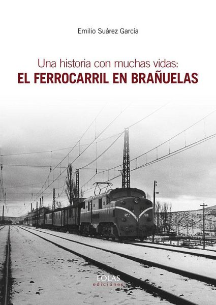 Produktbild: Una historia con muchas vidas : el ferrocarril en Bra&ntilde;uelas