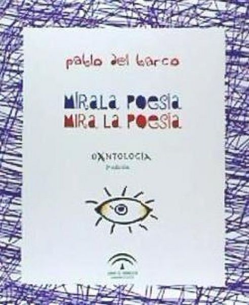 Produktbild: M&iacute;rala poes&iacute;a : mira la poes&iacute;a : antolog&iacute;a