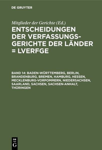 Produktbild: Entscheidungen der Verfassungsgerichte der L&auml;nder (LVerfGE) / Baden-W&uuml;rttemberg, Berlin, Brandenburg, Bremen, Hamburg, Hessen, Mecklenburg-Vorpommern, Niedersachsen, Saarland, Sachsen, Sachsen-Anhalt, Th&uuml;ringen