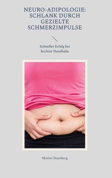 Produktbild: Neuro-Adipologie: Schlank durch gezielte Schmerzimpulse