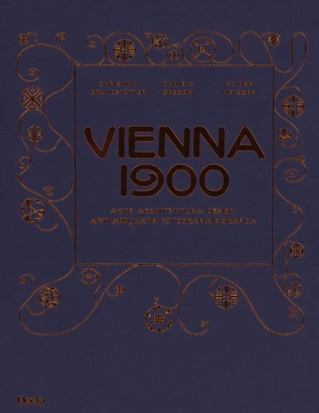 Produktbild: Vienna 1900. Arte, architettura, design, arti applicate, fotografia e grafica