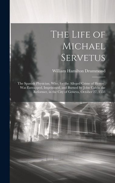 Produktbild: The Life of Michael Servetus