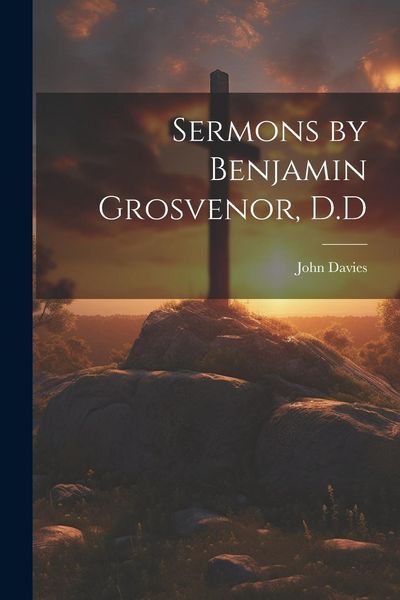 Produktbild: Sermons by Benjamin Grosvenor, D.D