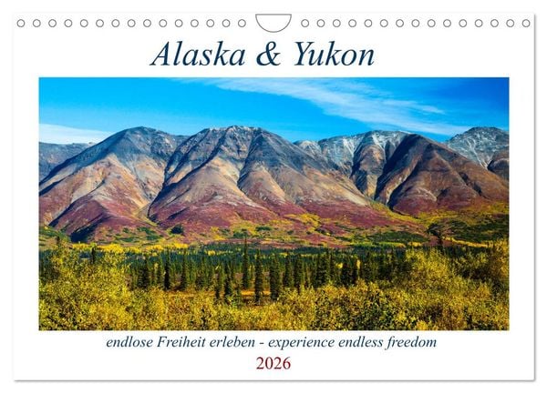 Produktbild: Alaska und Yukon, endlose Freiheit erleben (Wandkalender 2026 DIN A4 quer), CALVENDO Monatskalender