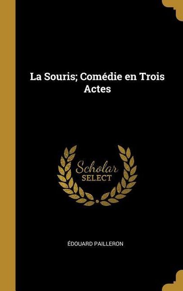 Produktbild: La Souris; Com&eacute;die en Trois Actes