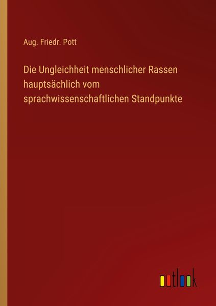 Produktbild: Die Ungleichheit menschlicher Rassen haupts&auml;chlich vom sprachwissenschaftlichen Standpunkte