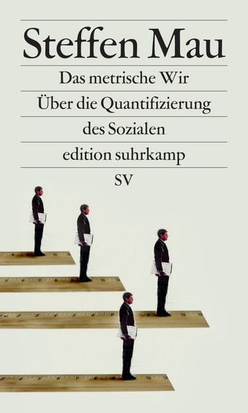 Das metrische Wir, Taschenbuch von Steffen Mau, Suhrkamp, 978-3-518-07292-9