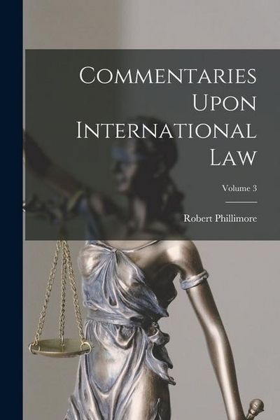 Produktbild: Commentaries Upon International Law; Volume 3