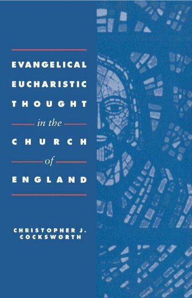 Produktbild: Evangelical Eucharistic Thought in the Church of England