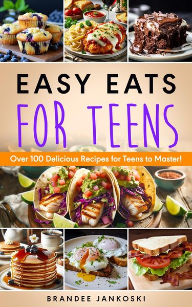 Produktbild: Easy Eats For Teens Over 100 Delicious Recipes for Teens to Master! (Culinary, #5)