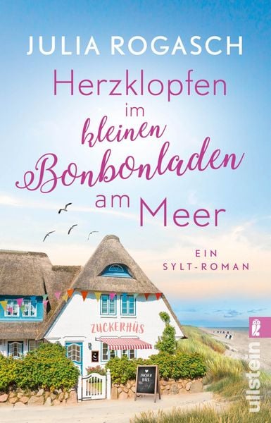 Herzklopfen im kleinen Bonbonladen am Meer, Taschenbuch von Julia Rogasch, Ullstein Taschenbuch