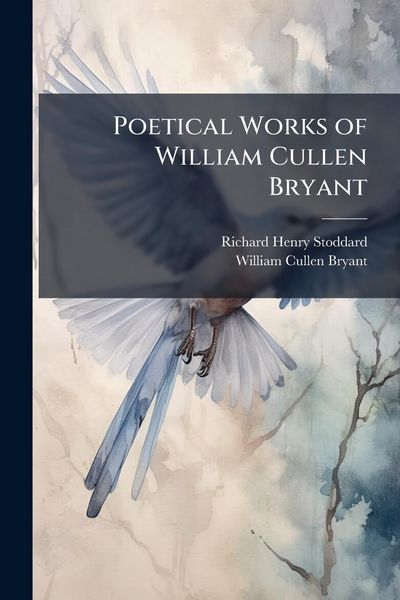 Produktbild: Poetical Works of William Cullen Bryant
