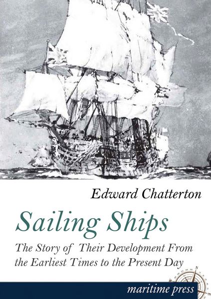 Sailing Ships, Taschenbuch von Edward K. Chatterton, Maritimepress, 9783954273010