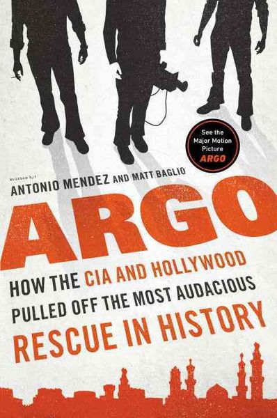 Produktbild: Argo: How the CIA and Hollywood Pulled Off the Most Audacious Rescue in History