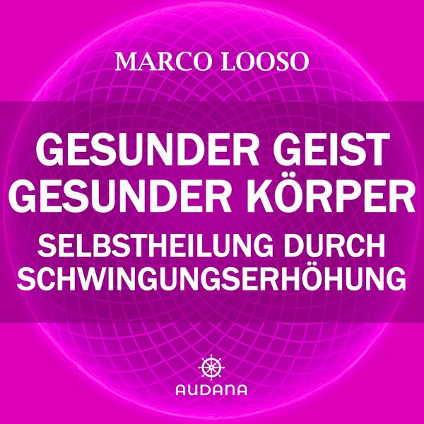 Marco Looso - Gesunder Geist = Gesunder Körper - Marco Looso, Audio, 9783966250030