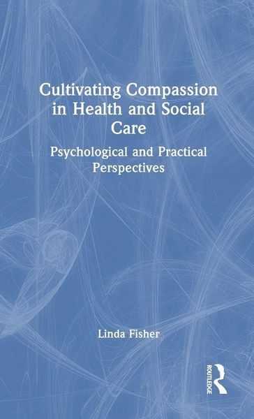 Produktbild: Cultivating Compassion in Health and Social Care