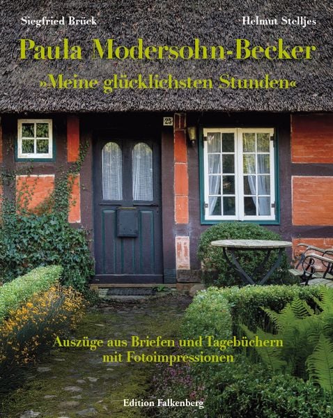 Produktbild: Paula Modersohn-Becker: &raquo;Meine gl&uuml;cklichsten Stunden&laquo;
