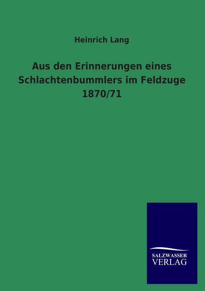 Produktbild: Aus den Erinnerungen eines Schlachtenbummlers im Feldzuge 1870/71