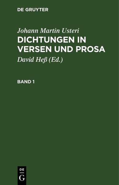 Produktbild: Johann Martin Usteri: Dichtungen in Versen und Prosa. Band 1