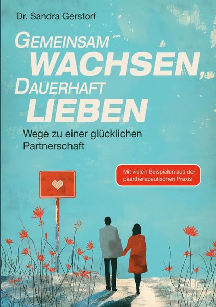Gemeinsam wachsen, dauerhaft lieben