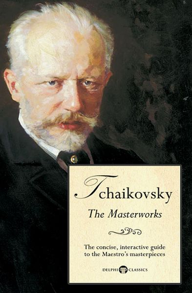 Produktbild: Delphi Masterworks of Pyotr Ilyich Tchaikovsky (Illustrated)