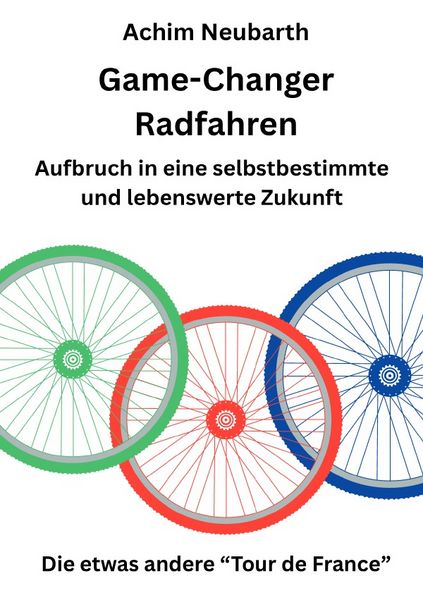Produktbild: Game-Changer Radfahren Aufbruch in eine selbstbestimmte und lebenswerte Zukunft
