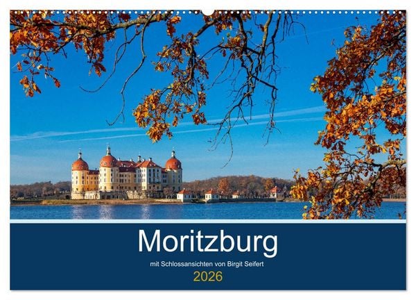 Moritzburg mit Schlossansichten (Wandkalender 2026 DIN A2 quer), CALVENDO Monatskalender