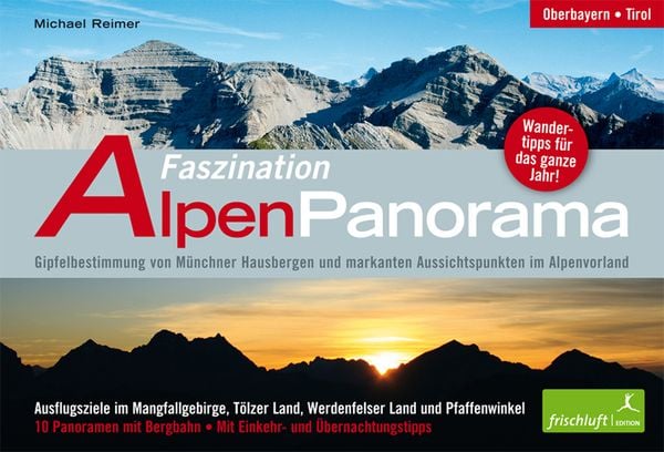 Faszination Alpenpanorama, Taschenbuch von Michael Reimer, Frischluft-Edition, 978-3-9814605-0-6