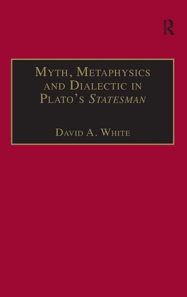 Produktbild: Myth, Metaphysics and Dialectic in Plato's Statesman
