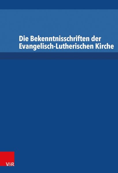 Die Bekenntnisschriften der Evangelisch-Lutherischen Kirche, Gebundene Ausgabe von , Vandenhoeck + Ruprecht, 9783525521045
