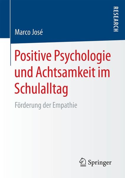 Positive Psychologie und Achtsamkeit im Schulalltag, Taschenbuch von Marco José, Springer Fachmedien Wiesbaden GmbH, 9783658135461