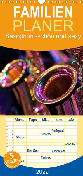 Produktbild: Familienplaner Saxophon - sch&ouml;n und sexy (Wandkalender 2022 , 21 cm x 45 cm, hoch)