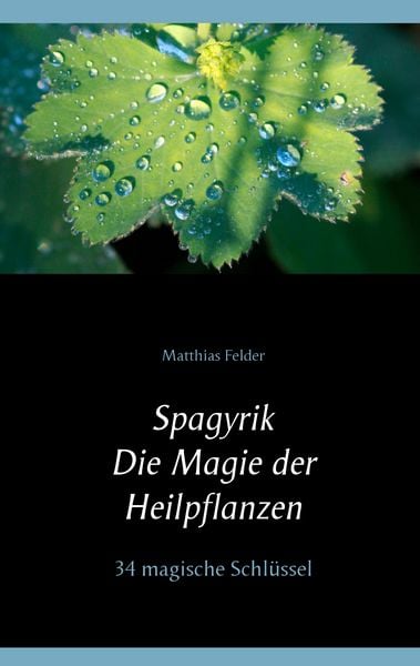 Produktbild: Spagyrik - Die Magie der Heilpflanzen