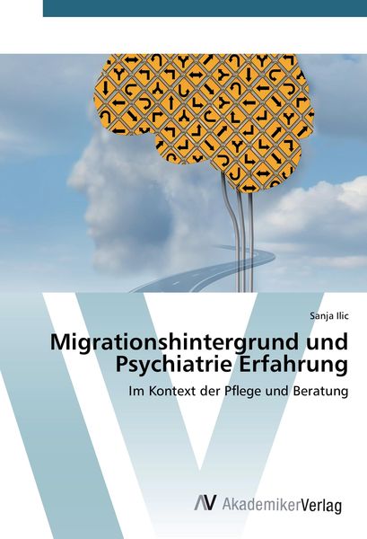Migrationshintergrund und Psychiatrie Erfahrung, Taschenbuch von Sanja Ilic, AV Akademikerverlag, 9783639874860