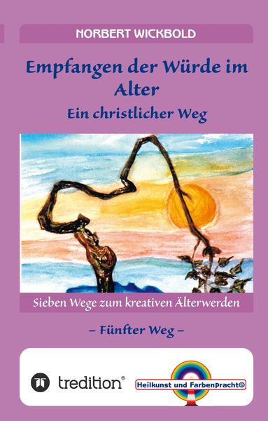 Produktbild: Sieben Wege zum kreativen &Auml;lterwerden 5 &ndash; In W&uuml;rde Deinem Alter entgegen gehen