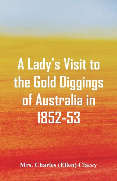 Produktbild: A Lady's Visit to the Gold Diggings of Australia in 1852-53.