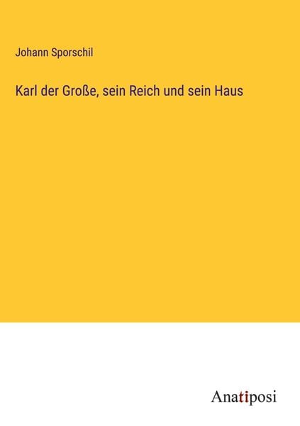 Produktbild: Karl der Gro&szlig;e, sein Reich und sein Haus