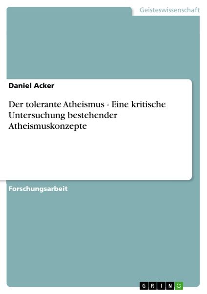 Produktbild: Der tolerante Atheismus - Eine kritische Untersuchung bestehender Atheismuskonzepte
