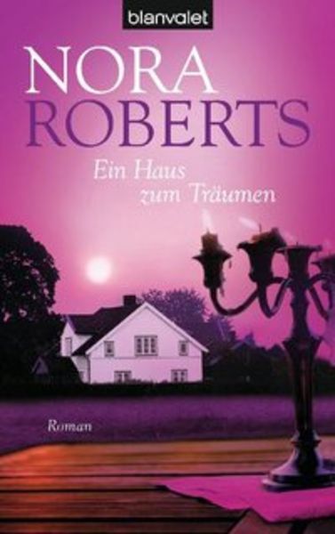 Ein Haus zum Träumen, Taschenbuch von Nora Roberts, Blanvalet