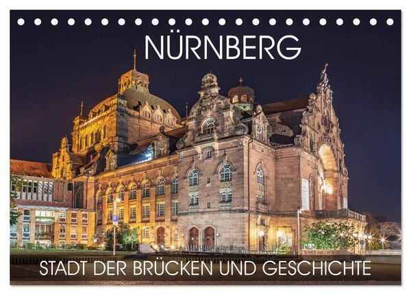 Nürnberg - Stadt der Brücken und Geschichte (Tischkalender 2026 DIN A5 quer), CALVENDO Monatskalender